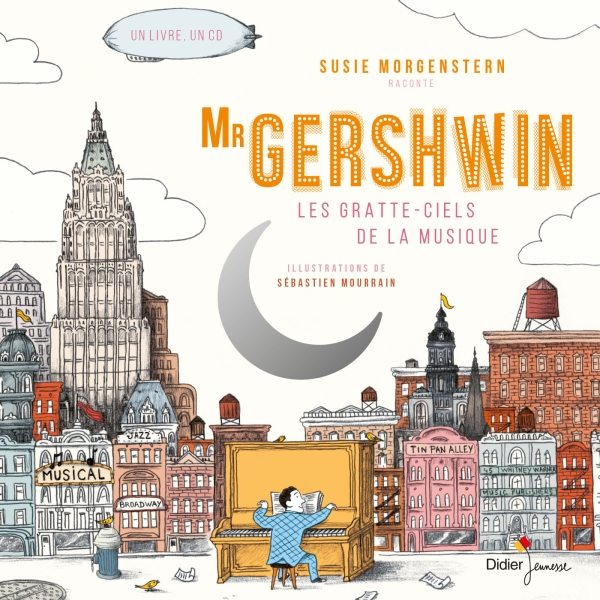 La Pépite du livre audio/histoires en musique
« Mr Gershwin : les Gratte-ciels de la musique » de Susie Morgenstern et Sébastien Mourrain, (Didier Jeunesse)
